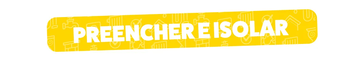 Preencher e isolar